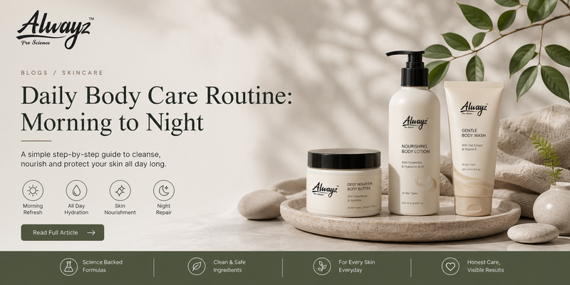 The Perfect Daily Body Care Routine: Morning to Night
