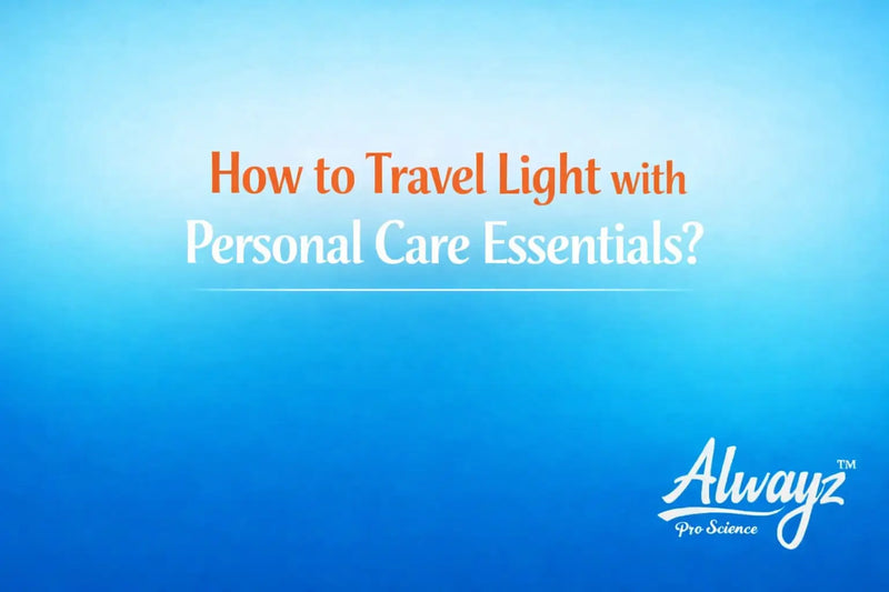 How to Travel Light with Personal Care Essentials?