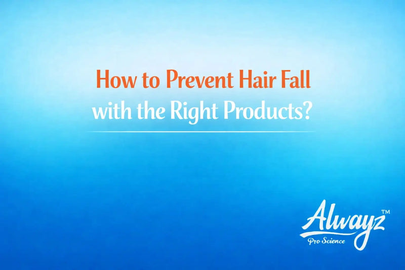 How to Prevent Hair Fall with the Right Products?